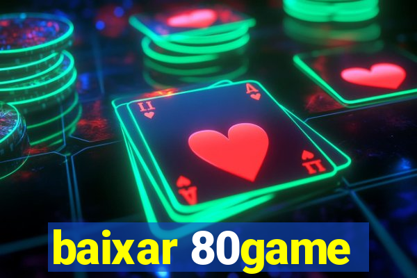 baixar 80game